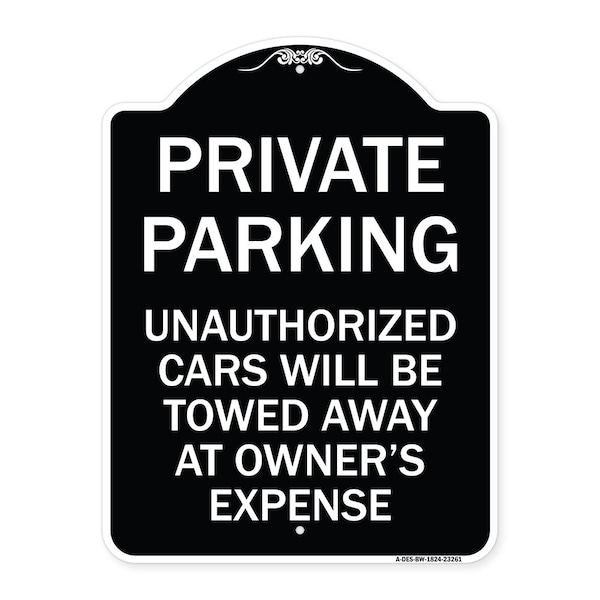 Signmission Private Parking Unauthorized Cars Towed Away Owners Expense Alum Sign, 18" L, 24" H, BW-1824-23261 A-DES-BW-1824-23261 - main